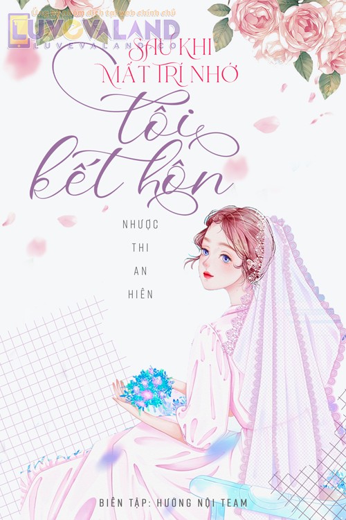 Sau Khi Mất Trí Nhớ Tôi Kết Hôn (Dịch Full)